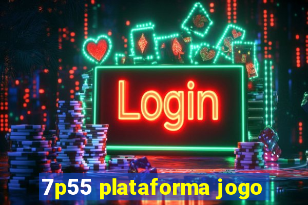 7p55 plataforma jogo